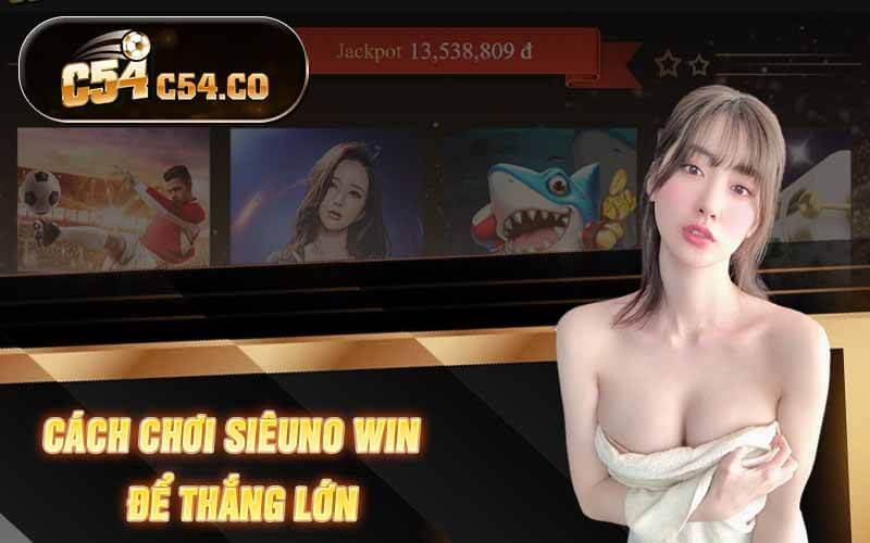 SiêuNo Win - Cổng Game Đổi Thưởng Lớn Uy tín