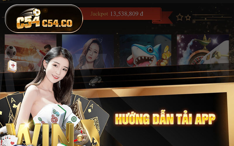 Hướng Dẫn Tải App C54 Nhanh Chóng Đơn Giản