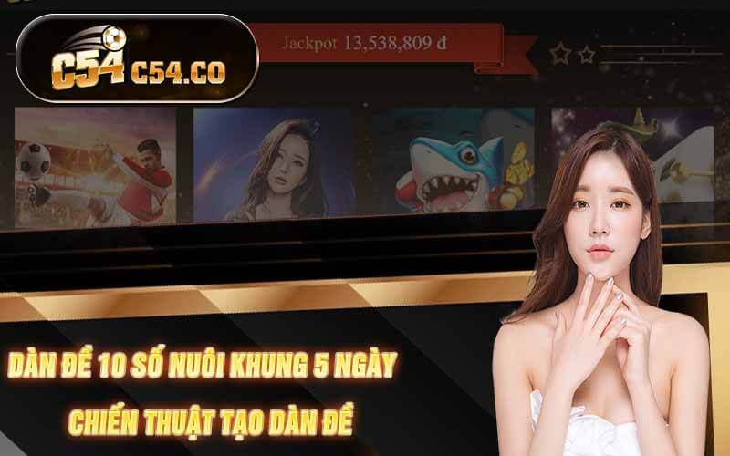 Dàn Đề 10 Số Nuôi Khung 5 Ngày – Chiến Thuật Tạo Dàn Đề